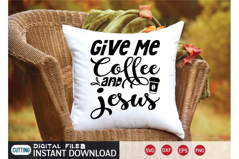 give-me-coffee-and-jesus-svg