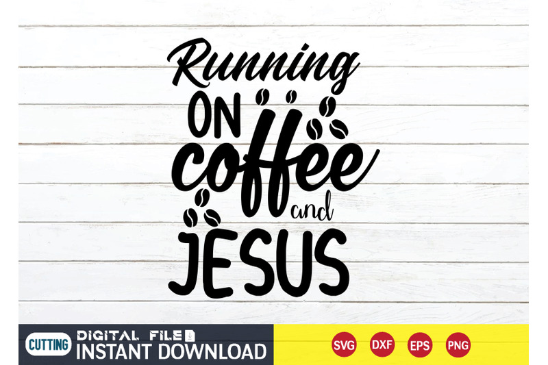 running-on-coffee-and-jesus-svg