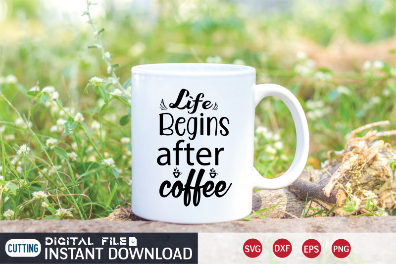 life-begins-after-coffee-svg