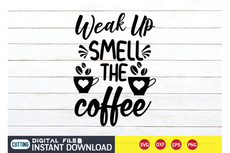 weak-up-smell-the-coffee-svg