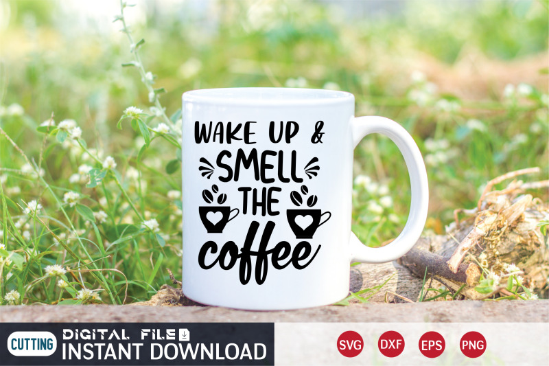 wake-up-amp-smell-the-coffee-svg