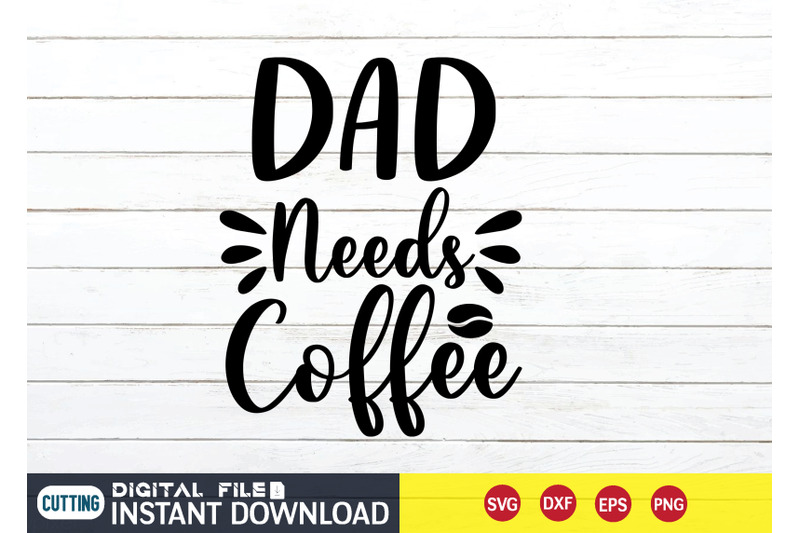 dad-needs-coffee-svg