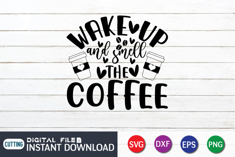 wake-up-and-smell-the-coffee-svg