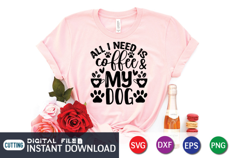 all-i-need-is-coffee-amp-my-dog-svg