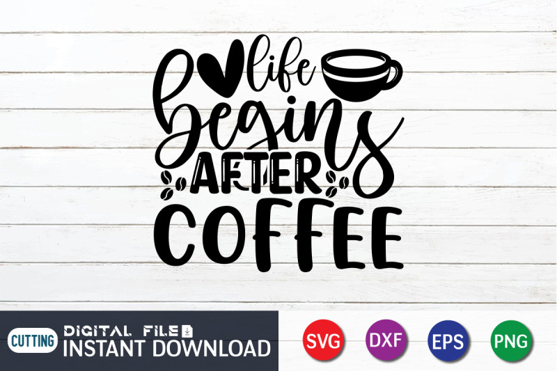 life-begins-after-coffee-svg