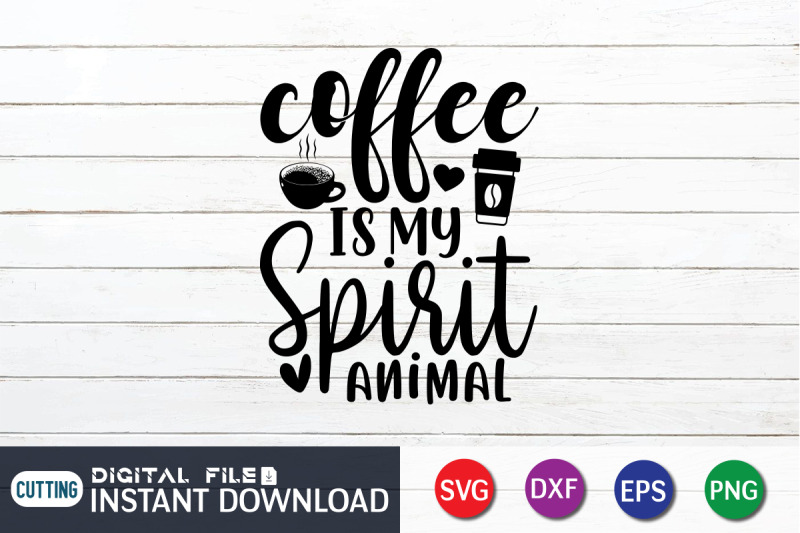 coffee-is-my-spirit-animal-svg