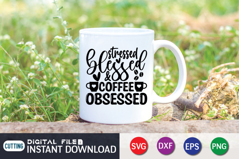 stressed-blessed-amp-cooffee-obsessed-svg