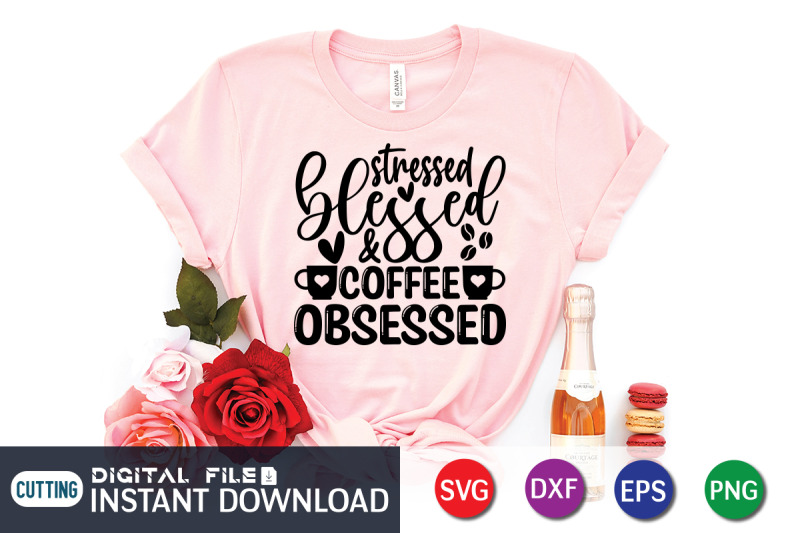 stressed-blessed-amp-cooffee-obsessed-svg