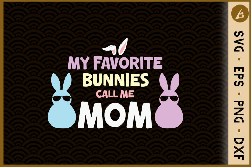 my-favorite-bunnies-call-me-mom-easter