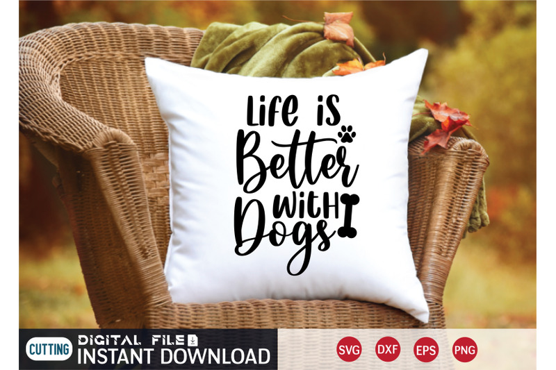 life-is-better-with-dogs-svg