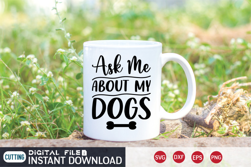 ask-me-about-my-dogs-svg