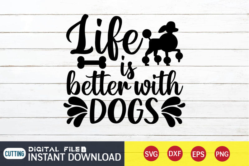 life-is-better-with-dogs-svg