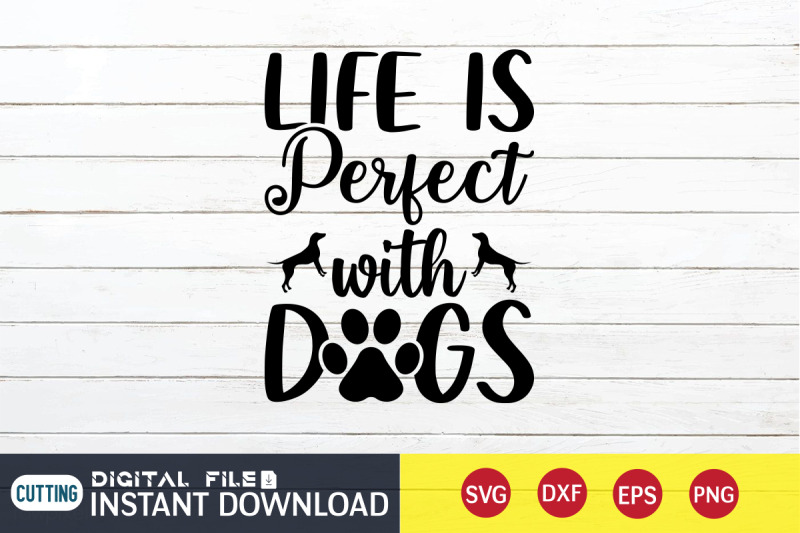 life-is-perfect-with-dogs-svg