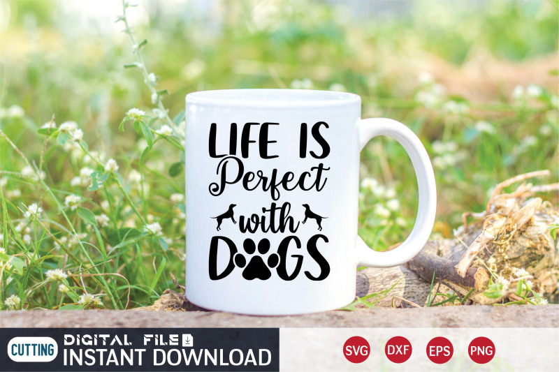 life-is-perfect-with-dogs-svg