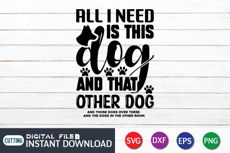 all-i-need-is-this-dog-svg