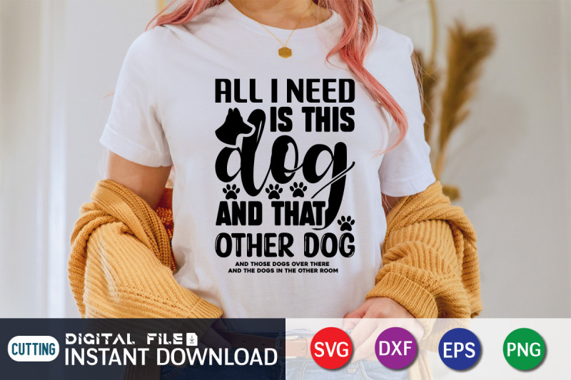 all-i-need-is-this-dog-svg