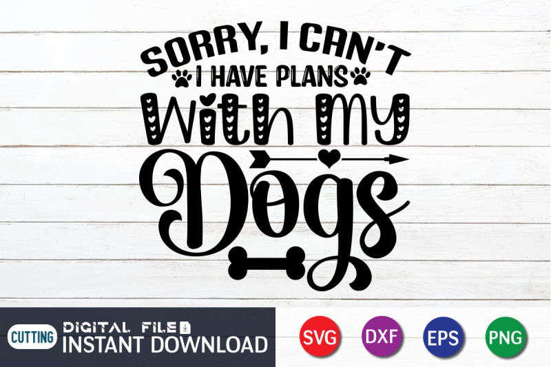 sorry-i-can-039-t-i-have-plans-with-my-dog-svg