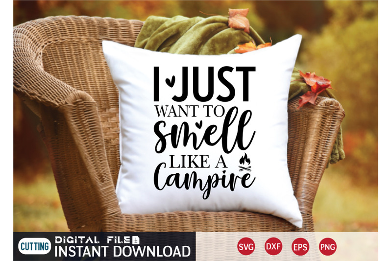 i-just-want-to-smell-like-a-camfire-svg