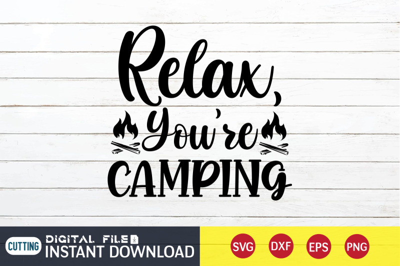 relax-you-039-re-camping-svg