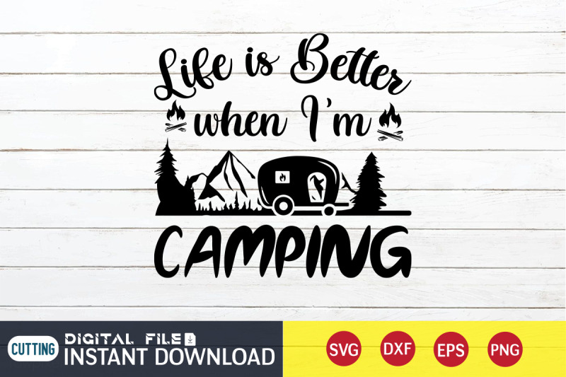 life-is-better-when-i-039-m-camping-svg