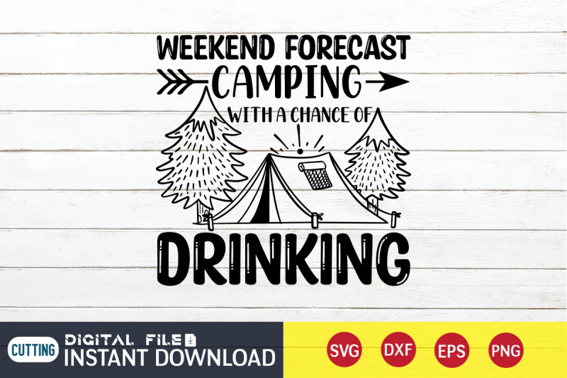 weekend-forecast-camping-with-a-chance-of-drinking-svg