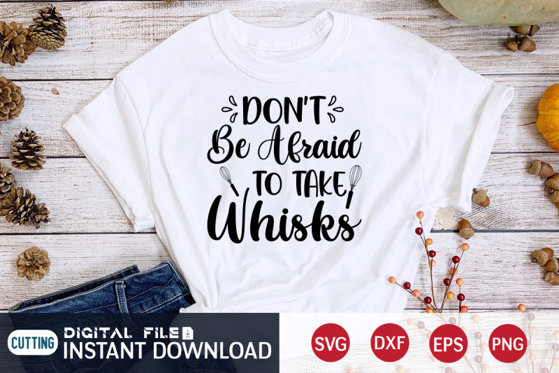 don-039-t-be-afraid-to-take-whisks-svg