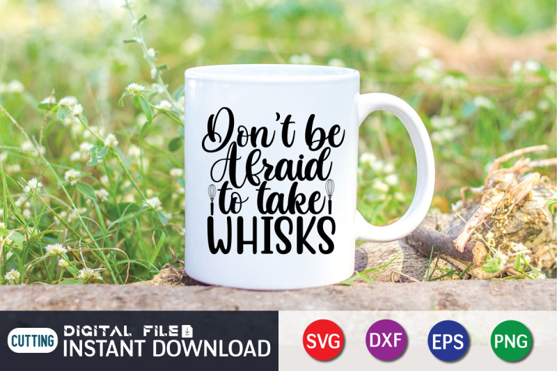 don-039-t-be-afraid-to-take-whisks-svg