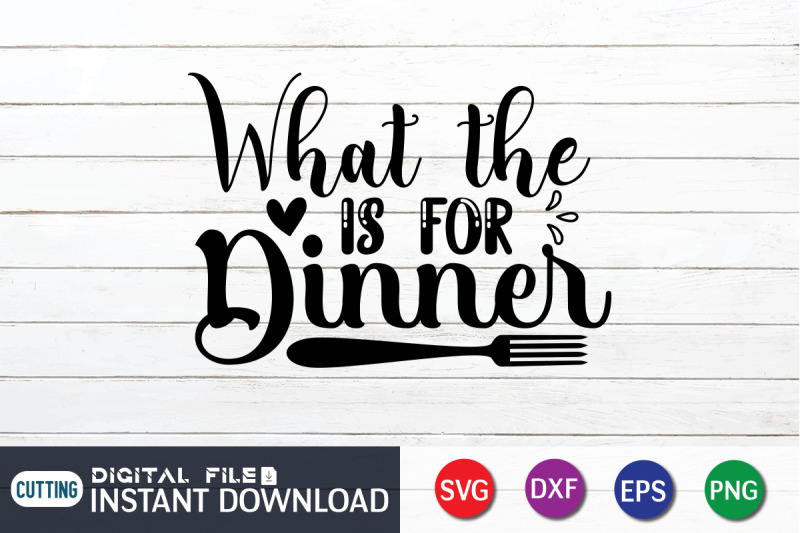 what-the-is-for-dinner-svg