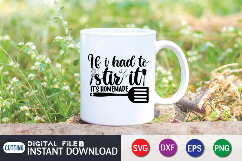 if-i-had-to-stir-it-it-039-s-homemade-svg