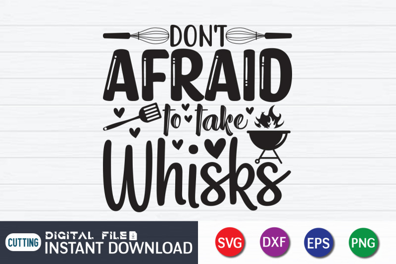 don-039-t-afraid-to-take-whisks-svg