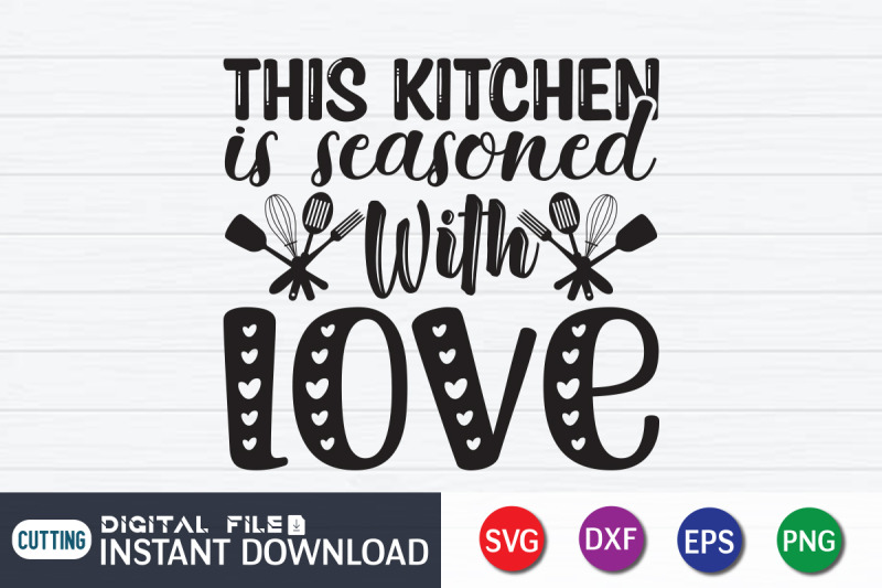 the-kitchen-is-seasoned-with-love-svg