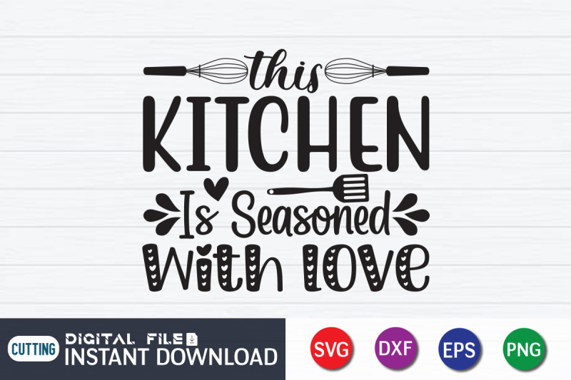 the-kitchen-is-seasoned-with-love-svg