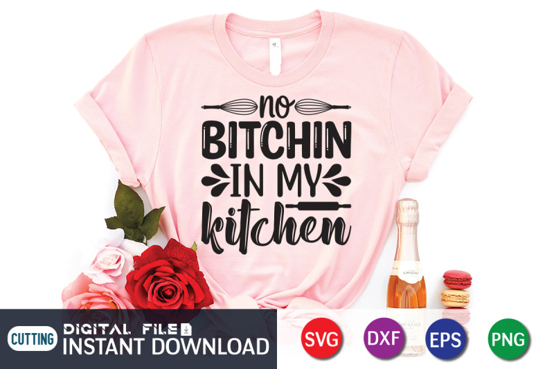 no-bitchin-in-my-kitchen-svg