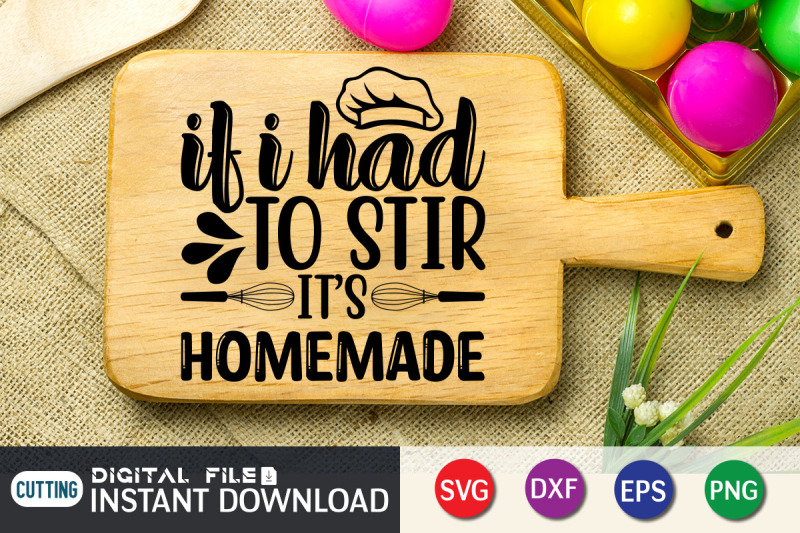 if-i-had-to-stir-it-it-039-s-homemade-svg