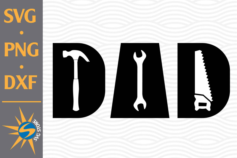 tools-dad-svg-png-dxf-digital-files-include