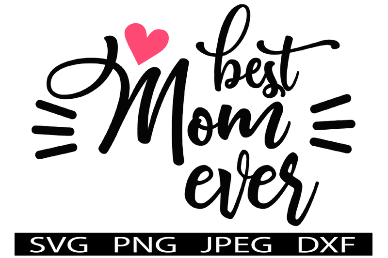 best-mom-ever-mothers-day-svg-t-shirt-design-for-mom