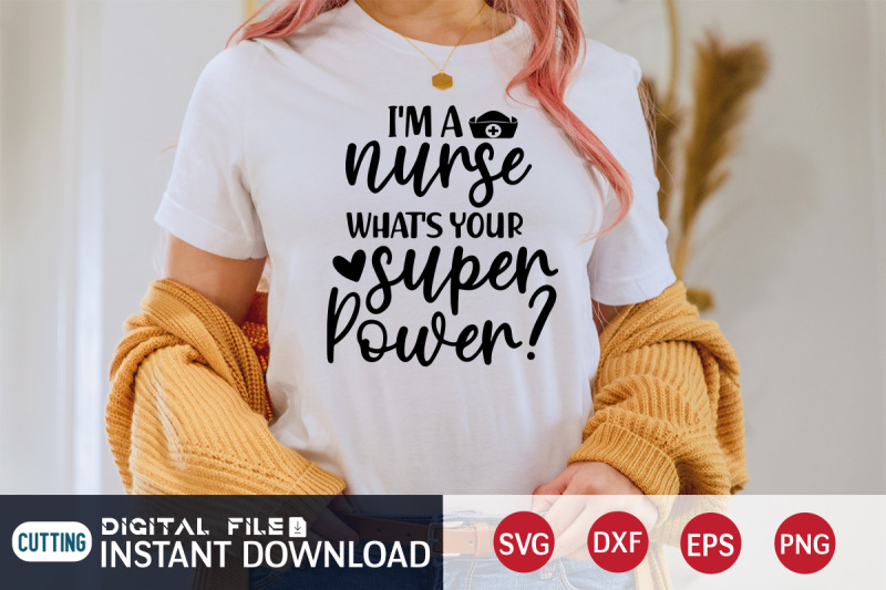 i-039-m-a-nurse-what-039-s-your-super-power-svg