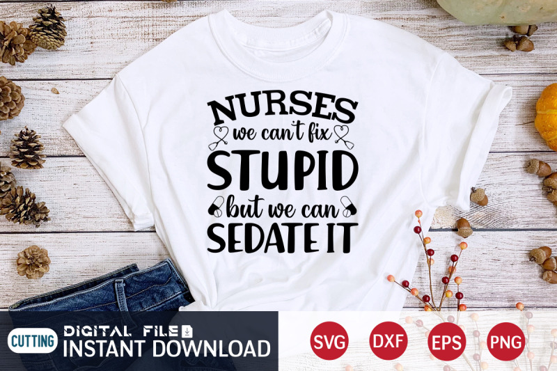 nurses-we-can-039-t-fix-stupid-but-we-can-sedate-it-svg