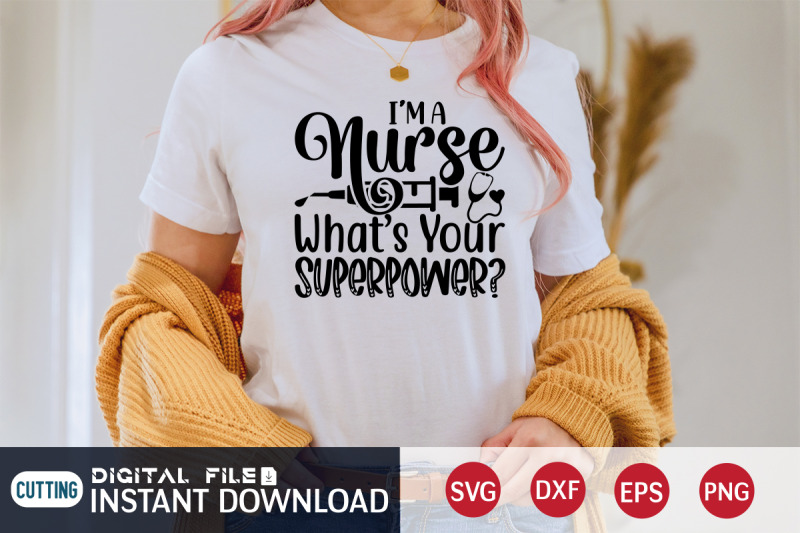 i-039-m-nurse-what-039-s-your-super-power-svg