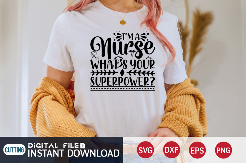 i-039-m-nurse-what-039-s-your-super-power-svg