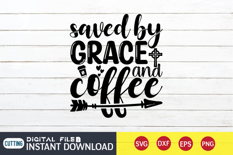 saved-by-grace-and-coffee-svg