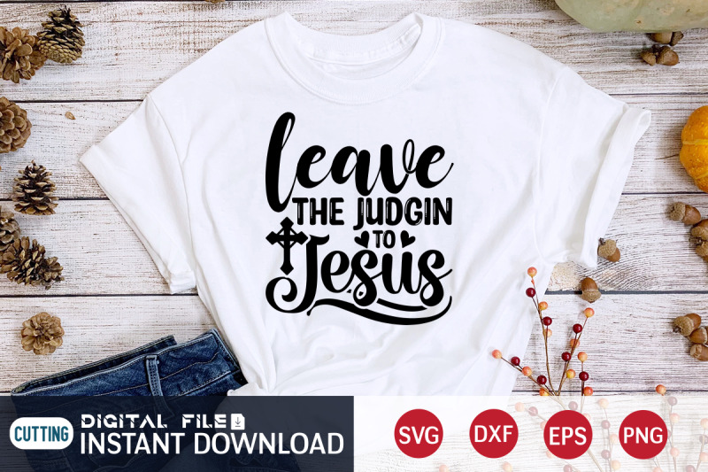 leave-the-judgin-to-jesus-svg