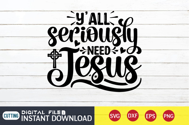 y-039-all-seriously-need-jesus-svg