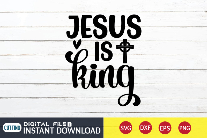 Jesus is King SVG By FunnySVGCrafts | TheHungryJPEG