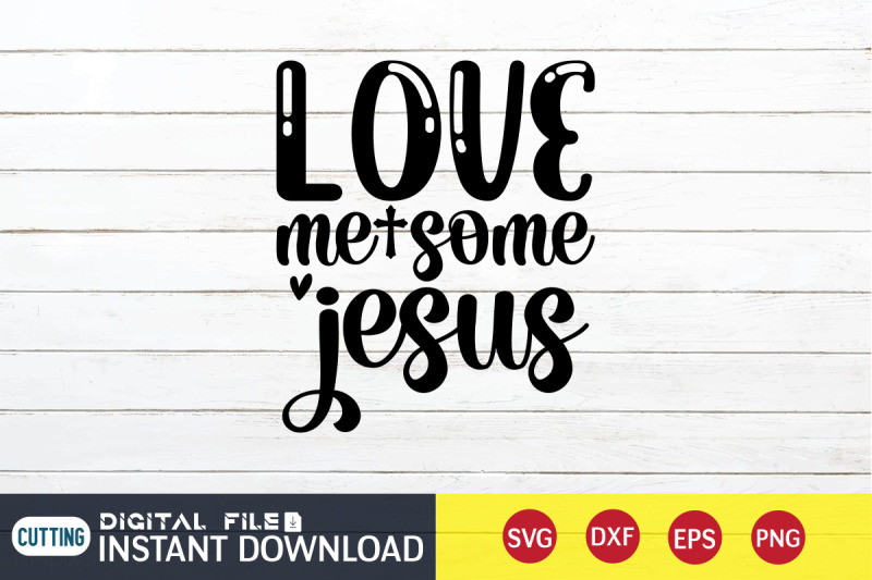 love-me-some-jesus-svg