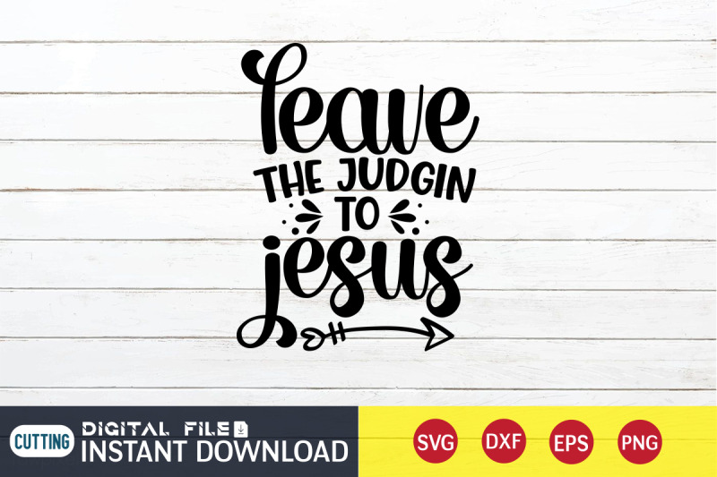 leave-the-judgin-to-jesus-svg