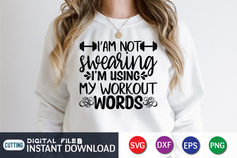 i-039-am-not-swearing-i-039-m-using-my-workout-words-svg