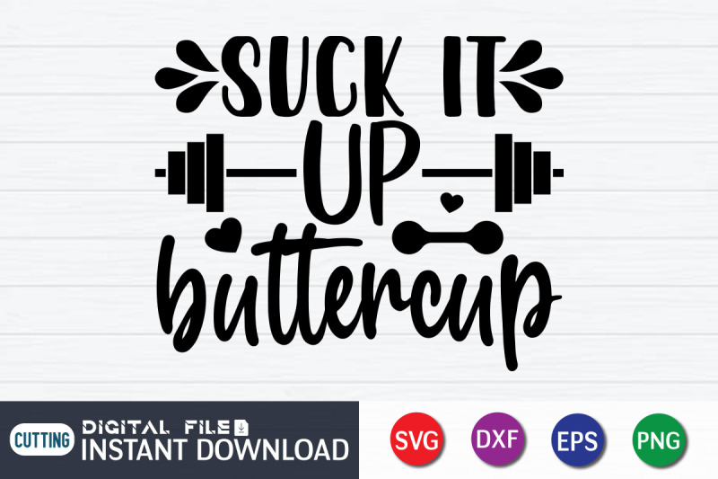 suck-it-up-buttercup-svg