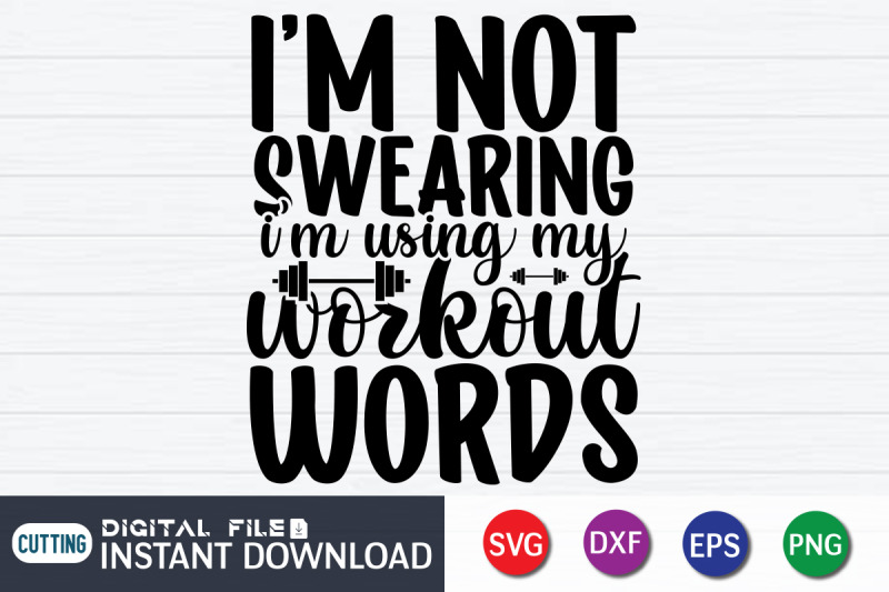 i-039-m-not-swearing-i-039-m-using-my-workout-words-svg