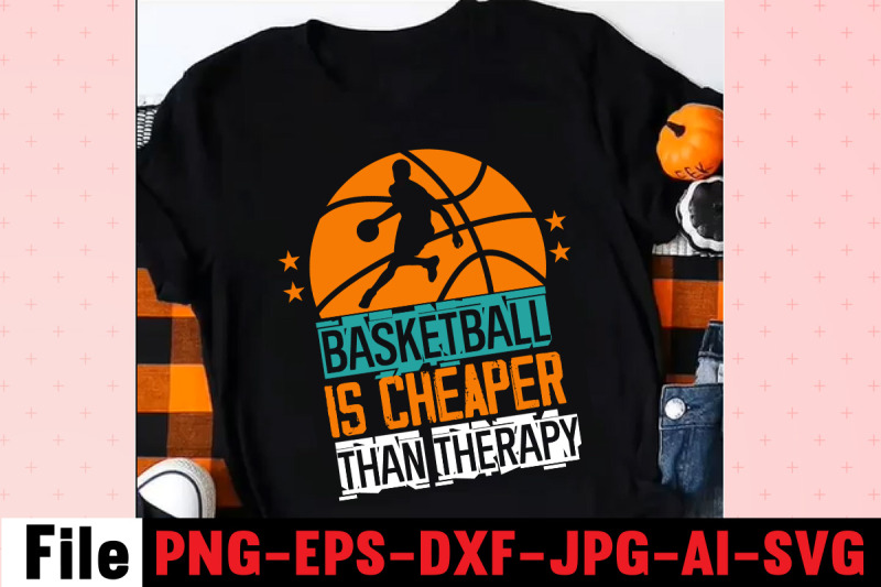 basketball-is-cheaper-than-therapy-t-shirt-design